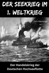 Der Seekrieg im 1. Weltkrieg - HANDELSKRIEG