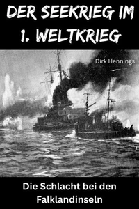 Der Seekrieg im 1. Weltkrieg - FALKLAND