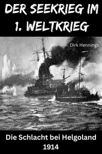 Der Seekrieg im 1. Weltkrieg - HELGOLAND