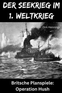 Der Seekrieg im 1. Weltkrieg HUSH