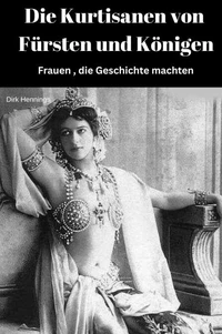 Die Kurtisanen von Fürsten und Königen