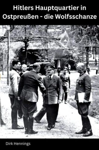 Hitlers Hauptquartier in Ostpreußen - die Wolfsschanze