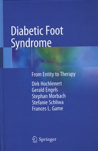 Dirk Hochlenert et Gerald Engels - Diabetic Foot Syndrome - From Entity to Therapy.