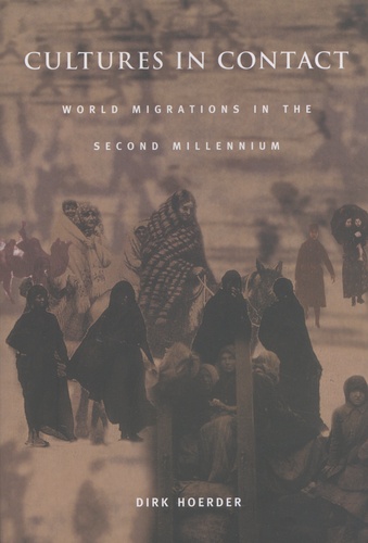 Dirk Hoerder - Cultures in Contact - World Migrations in the Second Millennium.