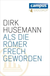 Als die Römer frech geworden