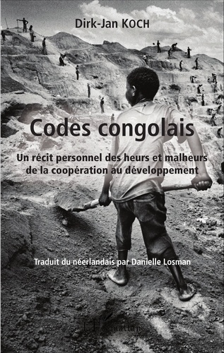 Codes congolais. Un récit personnel des heurs et malheurs de la coopération au développement