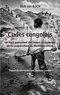 Dirk-Jan Koch - Codes congolais - Un récit personnel des heurs et malheurs de la coopération au développement.