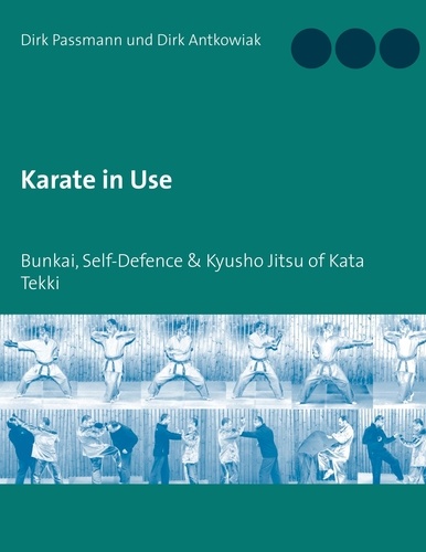 Karate in Use. Bunkai, Self-Defence &amp; Kyusho Jitsu