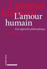 Dirk Pereboom - L'amour humain - Une approche philosophique.