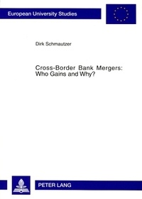 Dirk Schmautzer - Cross-Border Bank Mergers: Who Gains and Why?.