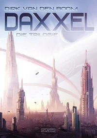 Daxxel - Die Trilogie (Eobal, Habitat C &amp; Meran)