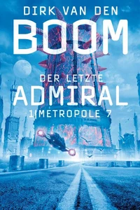 Der letzte Admiral 1: Metropole 7