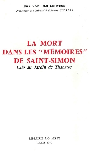 Dirk Van der Cruysse - La mort dans les Mémoires de Saint-Simon - Clio au Jardin de Thanatos.