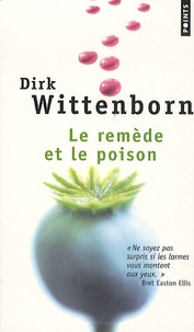 Dirk Wittenborn - Le remède et le poison.