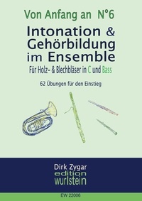 Dirk Zygar - Intonation und Gehörbildung im Ensemble: Für Holz- und Blechbläser in C und Bass - 62 Übungen für den Einstieg.