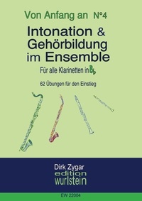 Dirk Zygar - Intonation und Gehörbildung im Ensemble: Für Klarinetten in Bb - 62 Übungen für den Einstieg.