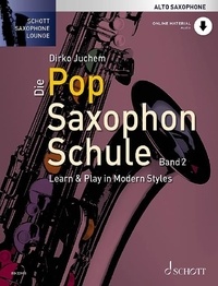 Dirko Juchem - Schott Saxophone Lounge Vol. 2 : Die Pop Saxophon Schule - Learn &amp; Play in Modern Styles. Vol. 2. alto saxophone. Méthode..