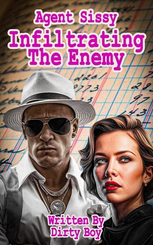  Dirty Boy - Agent Sissy – Infiltrating The Enemy - The Agent Sissy Story, #3.