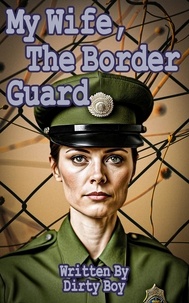  Dirty Boy - My Wife, The Border Guard - Women In Uniform, #6.