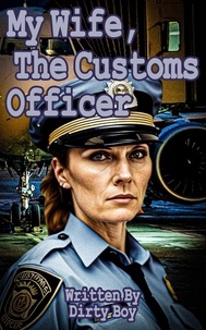  Dirty Boy - My Wife, The Customs Officer - Women In Uniform, #5.
