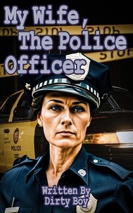  Dirty Boy - My Wife, The Police Officer - Women In Uniform, #1.