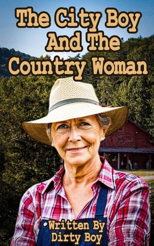  Dirty Boy - The City Boy And The Country Woman - Granny Tales, #3.