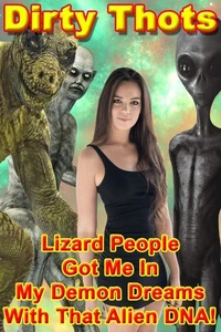 Lizard People Got Me in My Demon Dreams with That Alien DNA!