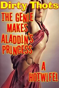 The Genie Makes Aladdin's Princess a Hotwife!
