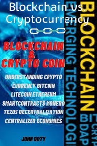  DirtyBiker13 Doty - Blockchain And CryptoCoin. Understanding Crypto-Currency. Bitcoin Litecoin Etherum Smart Contracts Monero Tezos Decentralization Centralized Economies - Digital money, Crypto Blockchain Bitcoin Altcoins Ethereum  litecoin, #2.