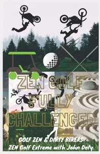  DirtyBiker13 Doty - Zen Golf. Fully Challenged. Golf Zen &amp; Dirty Bikers. Zen Extreme Golf With John Doty. FMX Zen Polo - zen me up putty putterson, #2.