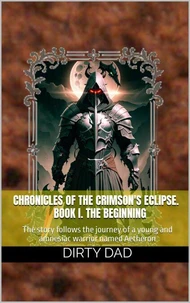 Chronicles of the Crimson's Eclipse. Book I. The Beginning