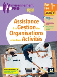 Assistance à la gestion des organisations et de leurs activités 1re Bac Pro AGOrA
