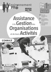 Assistance à la gestion des organisations et de leurs activités 1re Bac Pro AGOrA