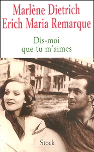 Dis-moi que tu m'aimes. Témoignages d'une passion