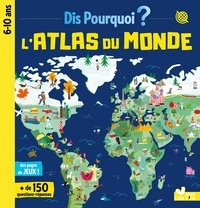  Collectif - Dis pourquoi Atlas du monde.