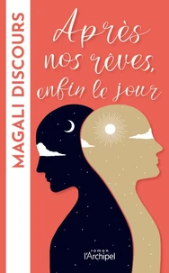 Après nos rêves, enfin le jour