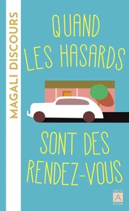 Quand les hasards sont des rendez-vous