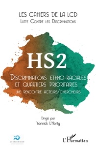 Yannick L'Horty - Discriminations ethno-raciales et quartiers prioritaires : une rencontre acteurs/chercheurs - Hors Série 2.