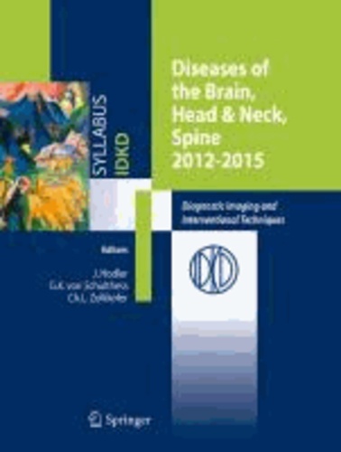 Jürg Hodler - Diseases of the Brain, Head & Neck, Spine 2012-2015 - Diagnostic Imaging and Interventional Techniques.