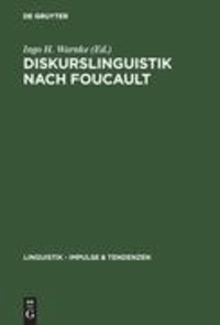 Diskurslinguistik nach Foucault - Theorie und Gegenstände.