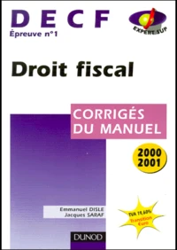 Decf Epreuve N° 1 Droit Fiscal. Corriges Du Manuel, Edition 2000-2001