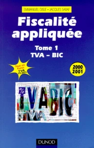 Fiscalite Appliquee. Tome 1, Tva-Bic, Edition 2000-2001
