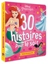  Disney - 30 histoires pour le soir - Toutes les princesses.