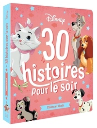  Disney - 30 histoires pour le soir - Chiens et chats.