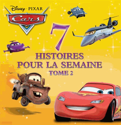  Disney - 7 histoires pour la semaine Cars - Tome 2.