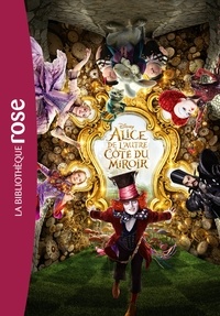  Disney - Alice au pays des merveilles 2 - Le roman du film.