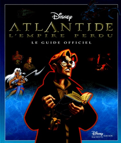  Disney - Atlantide, L'Empire Perdu. Le Guide Officiel.