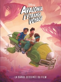  Disney et Joe Caramagna - Avalonia, l'étrange voyage - La bande dessinée du film.