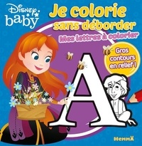  Disney Baby - Je colorie sans déborder Mes lettres à colorier.