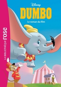  Disney - Bibliothèque Disney  : Dumbo - Le roman du film.